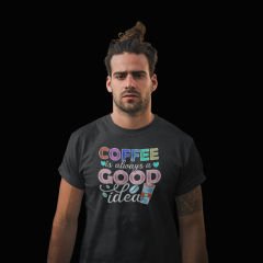 Coffee is a Good Idea Siyah T-Shirt