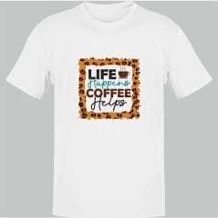 Life Happens Coffee Helps Beyaz T-Shirt