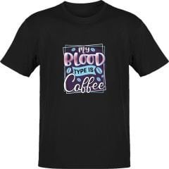 My Blood Type is Coffee Siyah T-Shirt