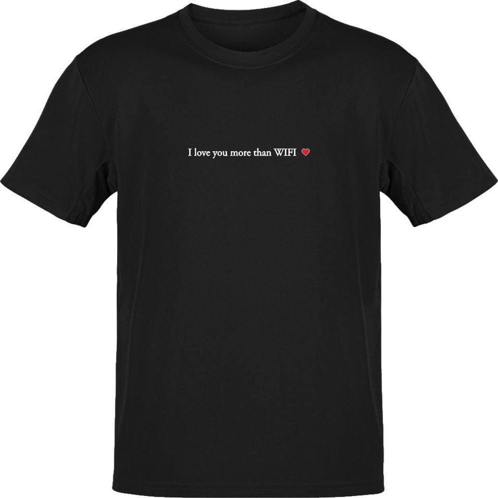 I Love You More Than WIFI Siyah T-Shirt