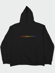 Are We Having Fun Yet Oversize Hoodie